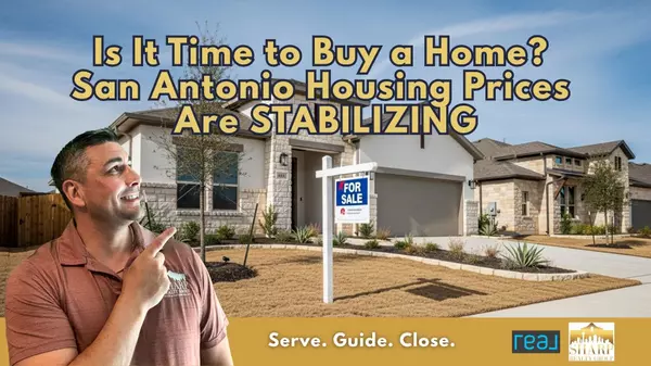 Is It Time to Buy a Home? San Antonio Housing Prices Are STABILIZING