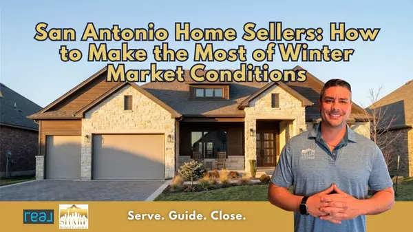 San Antonio Home Sellers: How to Make the Most of Winter Market Conditions