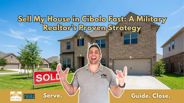 Sell My House in Cibolo Fast: A Military Realtor's Proven Strategy