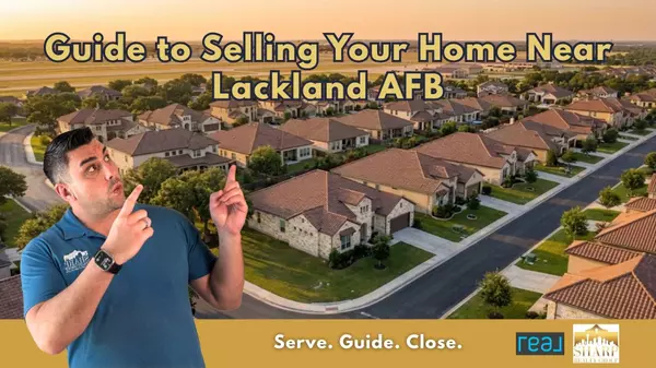 Guide to Selling Your Home Near Lackland AFB