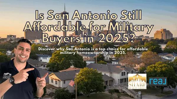 Is San Antonio Still Affordable for Military Buyers in 2025?