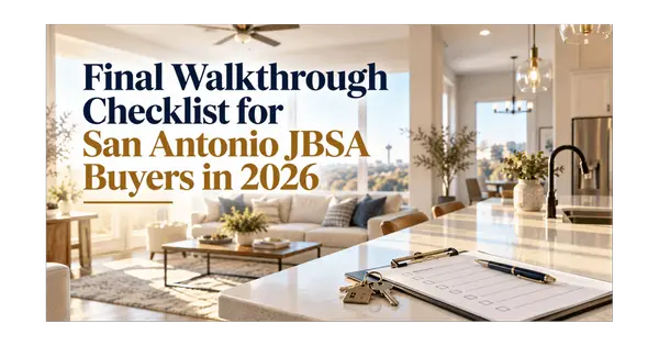 feature image of Final Walkthrough Checklist for San Antonio JBSA Buyers in 2026