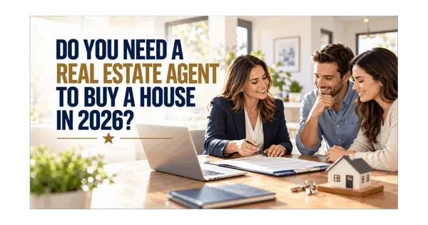 Do You Need a Real Estate Agent to Buy a House in 2026?