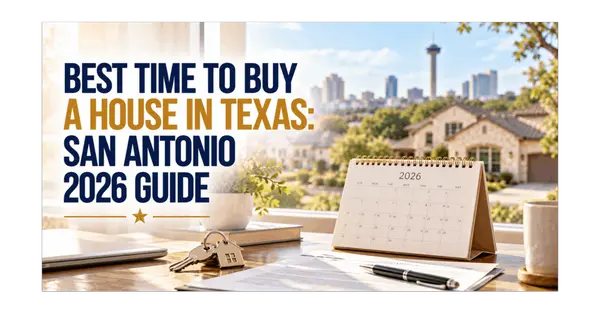 feature image of Best Time to Buy a House in Texas: San Antonio 2026 Guide