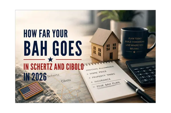 How Far Your BAH Goes in Schertz and Cibolo in 2026
