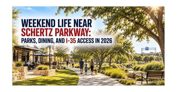 Weekend Life Near Schertz Parkway: Parks, Dining, and I-35 Access in 2026