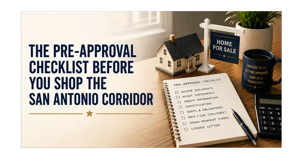 The Pre-Approval Checklist Before You Shop the San Antonio Corridor in 2026