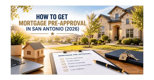 feature image of How to Get Mortgage Pre-Approval in San Antonio (2026)