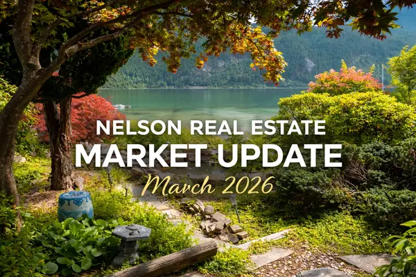 Spring Market Shift: What March 2026 Means for Nelson Buyers & Sellers