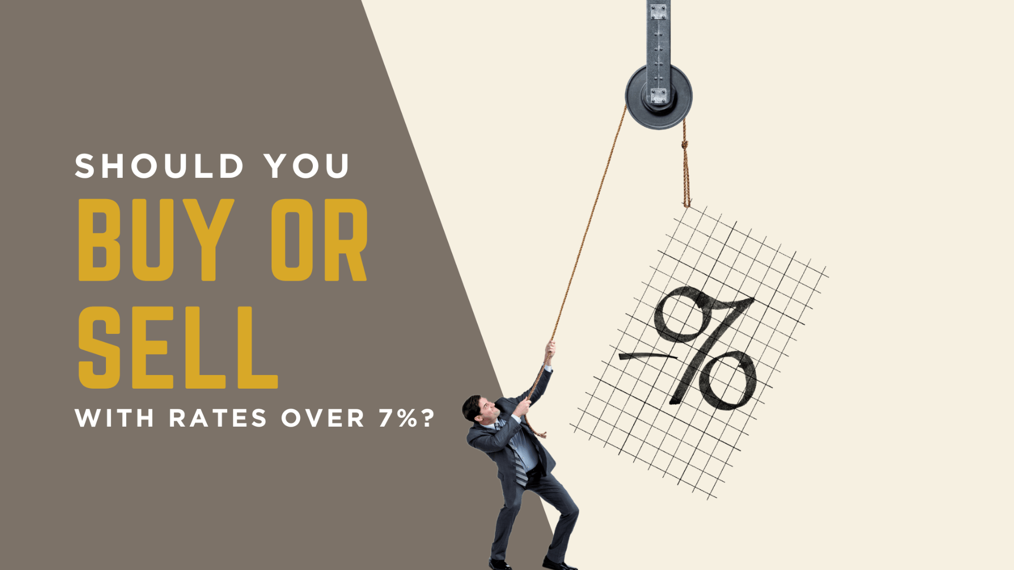 Should You Sell First or Buy First? When Mortgage Rates Are Over 7%?