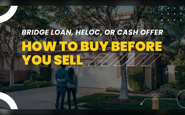 Bridge Loan, HELOC, or Cash-Offer Program: How to Buy Before You Sell in Orange County,Reza Lashkari