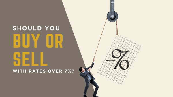 Should You Sell First or Buy First in Orange County When Mortgage Rates Are Over 7%?,Reza Lashkari