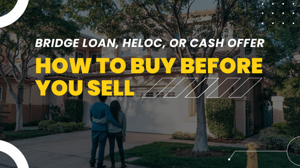Bridge Loan, HELOC, or Cash-Offer Program: How to Buy Before You Sell in Orange County