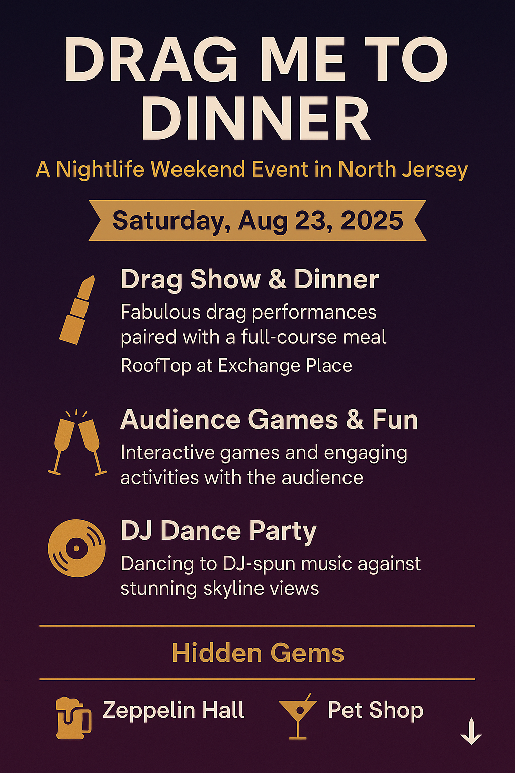 Drag Me to Dinner Jersey City 2025 nightlife itinerary showcasing drag performances, rooftop dining, audience games, a DJ dance party, and hidden gems like Zeppelin Hall and Pet Shop at Exchange Place on August 23, 2025.