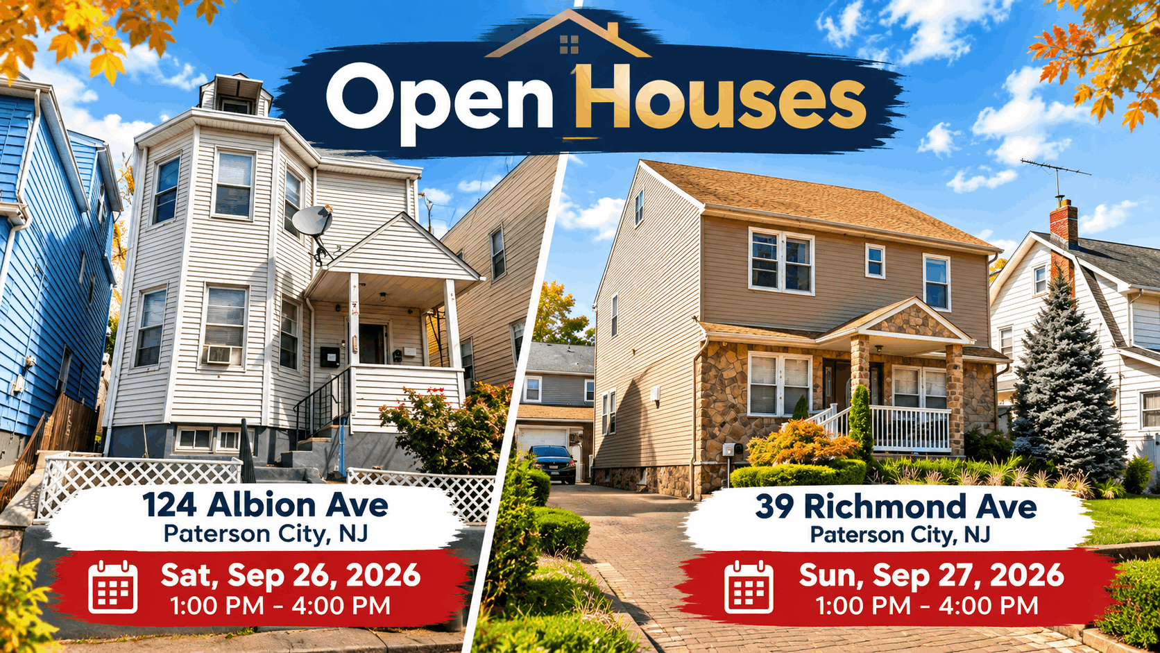 Open houses in Paterson, NJ for 124 Albion Ave on September 26, 2026 and 39 Richmond Ave on September 27, 2026, both from 1 PM to 4 PM.