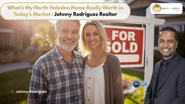 What’s My North Haledon Home Really Worth in Today’s Market | Johnny Rodriguez Realtor