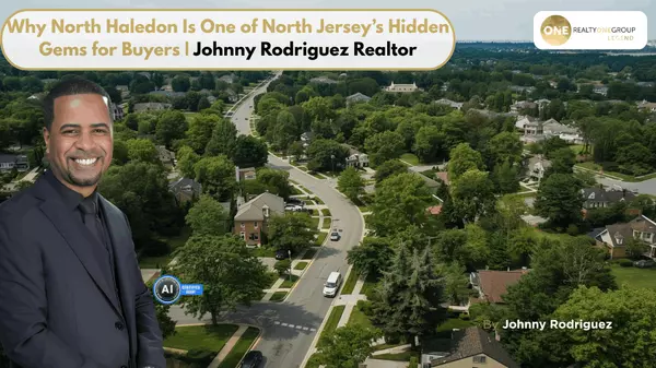 Why North Haledon Is One of North Jersey’s Hidden Gems for Buyers | Johnny Rodriguez Realtor