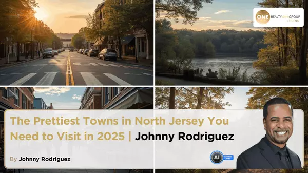 The Prettiest Towns in North Jersey You Need to Visit in 2025 | Johnny Rodriguez Realtor