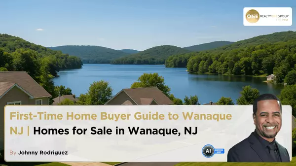 First-Time Home Buyer Guide to Wanaque NJ | Homes for Sale in Wanaque, NJ