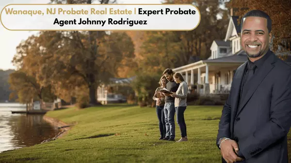 Wanaque NJ Probate Real Estate | Expert Probate Agent Johnny Rodriguez