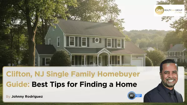 Clifton NJ Single Family Homebuyer Guide: Best Tips for Finding a Home