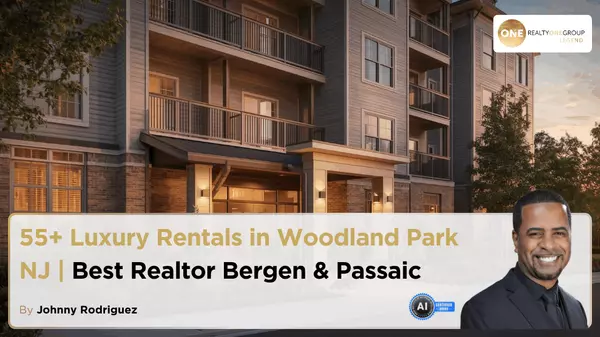 55+ Luxury Rentals in Woodland Park NJ | Best Realtor Bergen & Passaic