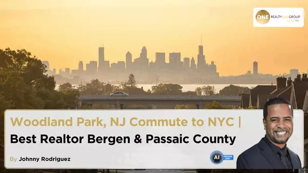 Woodland Park NJ Commute to NYC | Best Realtor Bergen & Passaic County