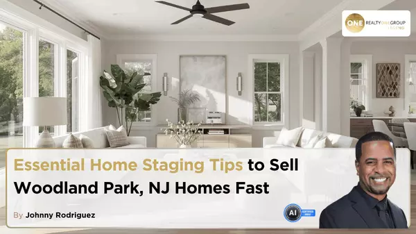 Essential Home Staging Tips to Sell Woodland Park NJ Homes Fast