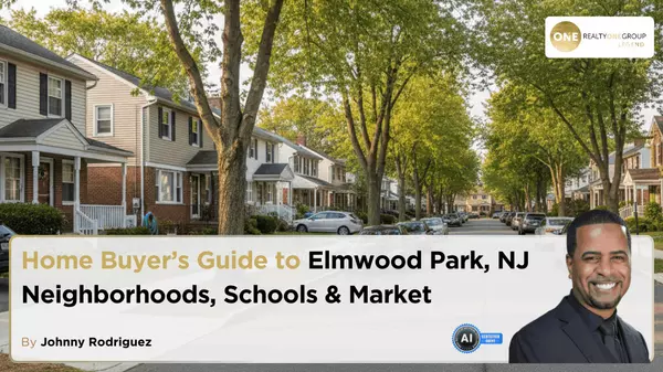 Home Buyer’s Guide to Elmwood Park NJ Neighborhoods, Schools & Market