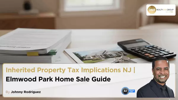 Inherited Property Tax Implications NJ | Elmwood Park Home Sale Guide