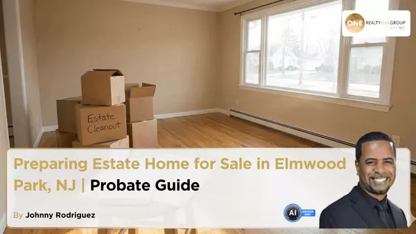 Preparing Estate Home for Sale in Elmwood Park NJ | Probate Guide