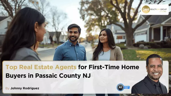 Top Real Estate Agents for First-Time Home Buyers in Passaic County NJ