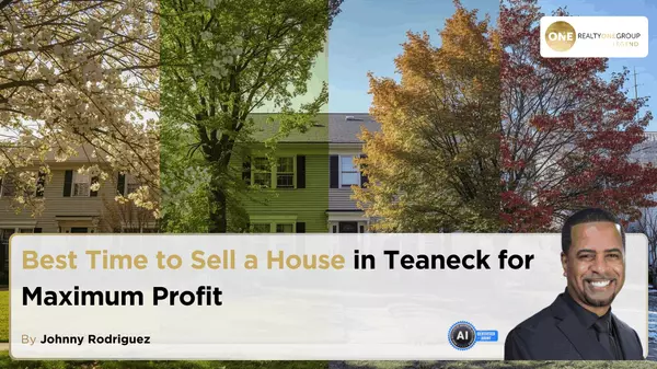 Best Time to Sell a House in Teaneck for Maximum Profit,Johnny Rodriguez