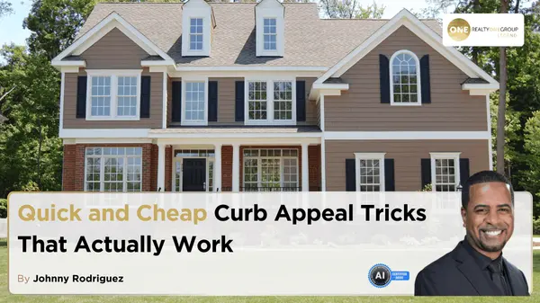 Quick and Cheap Curb Appeal Tricks That Actually Work,Johnny Rodriguez