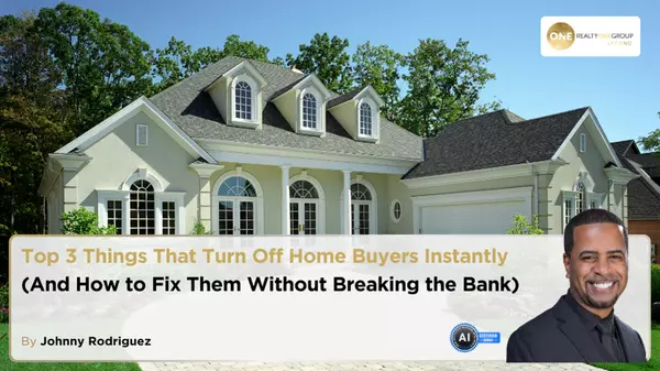 Top 3 Things That Turn Off Home Buyers Instantly (And How to Fix Them Without Breaking the Bank),Johnny Rodriguez