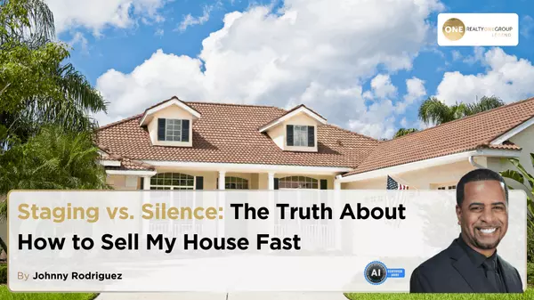 Staging vs. Silence: The Truth About How to Sell My House Fast,Johnny Rodriguez