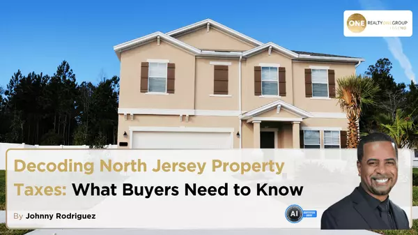 Decoding North Jersey Property Taxes: What Buyers Need to Know,Johnny Rodriguez