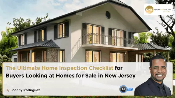 The Ultimate Home Inspection Checklist for Buyers Looking at Homes for Sale in New Jersey,Johnny Rodriguez