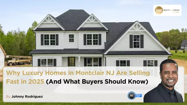 Why Luxury Homes in Montclair NJ Are Selling Fast in 2025 (And What Buyers Should Know)