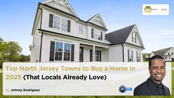 Top North Jersey Towns to Buy a Home in 2025 (That Locals Already Love)