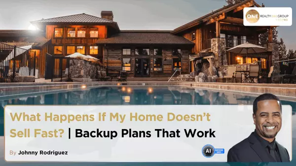 What Happens If My Home Doesn’t Sell Fast? | Backup Plans That Work,Johnny Rodriguez