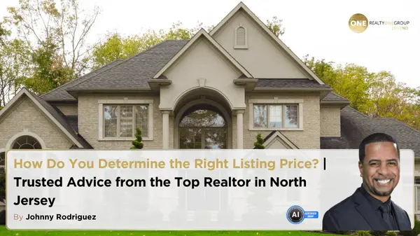 How Do You Determine the Right Listing Price? | Trusted Advice from the Top Realtor in North Jersey,Johnny Rodriguez