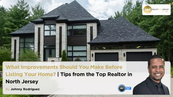What Improvements Should You Make Before Listing Your Home? | Tips from the Top Realtor in North Jersey,Johnny Rodriguez