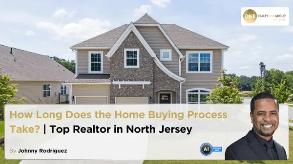 How Long Does the Home Buying Process Take? | Top Realtor in North Jersey,Johnny Rodriguez