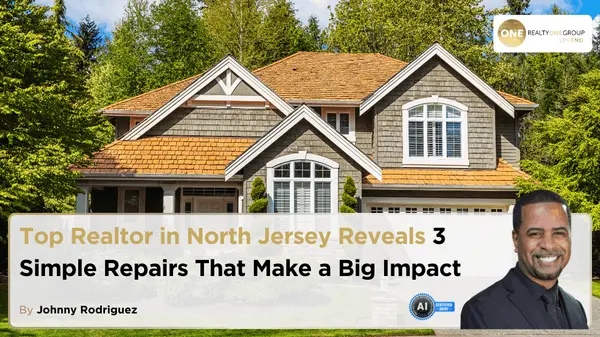 Top Realtor in North Jersey Reveals 3 Simple Repairs That Make a Big Impact,Johnny Rodriguez
