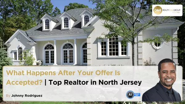 What Happens After Your Offer Is Accepted? | Top Realtor in North Jersey,Johnny Rodriguez