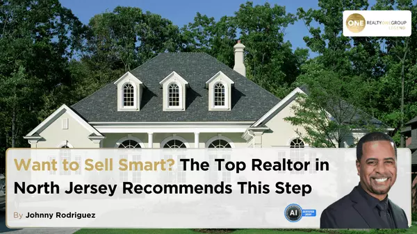 Want to Sell Smart? The Top Realtor in North Jersey Recommends This Step,Johnny Rodriguez