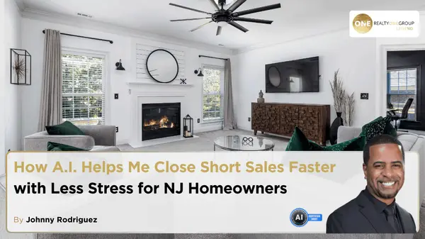 How A.I. Helps Me Close Short Sales Faster with Less Stress for NJ Homeowners,Johnny Rodriguez