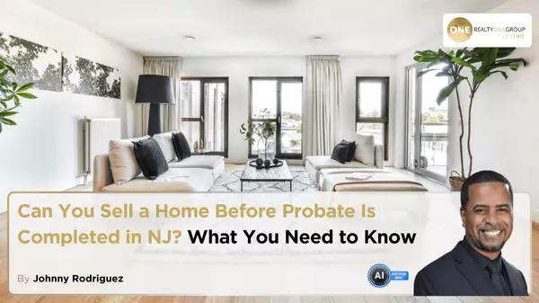 Can You Sell a Home Before Probate Is Completed in NJ? What You Need to Know,Johnny Rodriguez