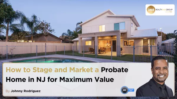 How to Stage and Market a Probate Home in NJ for Maximum Value